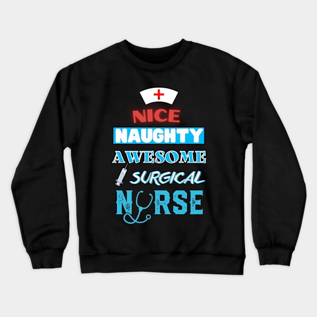 nice naughty awesome surgical nurse Crewneck Sweatshirt by rogergren